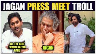 Jagan Press Meet Troll  Pawan Kalyan  Chandrababu Naodu  Bjp  Ap election results  entra idhi