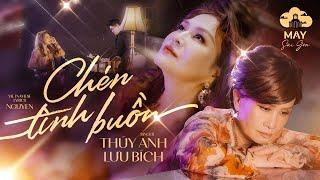 Thúy Anh & Lưu Bích - Chén Tình Buồn  Official Music Video