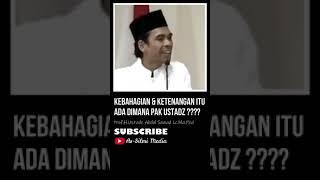 Kebahagian Itu Ada Dimana Pak Ustadz??  Ustadz Abdul Somad #shorts