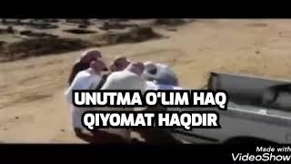 UNUTMA O‘LIM HAQ QIYOMAT HAQDIR. O‘zbekcha nashida.