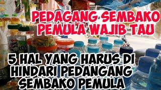 5 HAL YANG HARUS DI HINDARI BAGI PEDAGANG SEMBAKO PEMULA BILA INGIN SUKSES