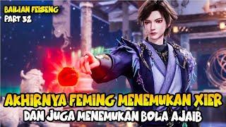 AKHIRNYA FEMING MENEMUKAN XIER DAN JUGA BOLA AJAIB