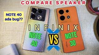 ADU SPEAKER‼️ Infinix Note 40 VS Infinix Note 30.. Upgrade kualitas????
