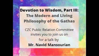 The Modern and Living Philosophy of the Gathas by Mr. Navid Mansourian