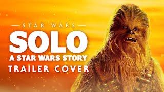 Solo A Star Wars Story Trailer Music