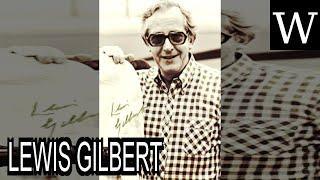 LEWIS GILBERT - WikiVidi Documentary