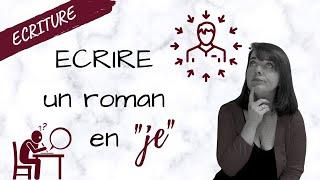 Comment ECRIRE son ROMAN à la PREMIERE personne Je