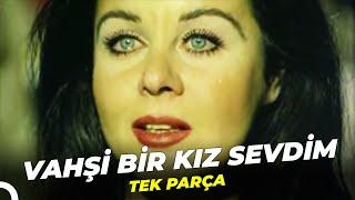 Vahşi Bir Kız Sevdim  Fatma Girik Eski Türk Filmi Full İzle