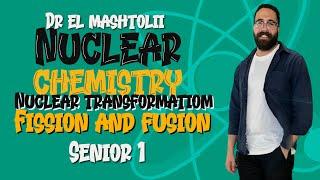 Nuclear chemistry Nuclear transformationfission&fusion - 1st sec - 2nd term دكتور محمود المشتولي