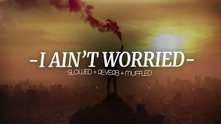 OneRepublic - I Ain’t Worried Slowed + Reverb + Muffled + BassBoosted LYRICS