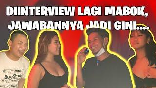 INTERVIEW ORANG MABOK DI PARTY JAKARTA