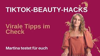 Beauty-Hacks von TikTok Was können sie?