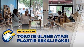 Toko Isi Ulang Atasi Plastic Sekali Pakai - METRO SIANG