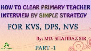 How to clear primary teacher interview by simple strategy for #KVS #DPS #NVS l PART - 1