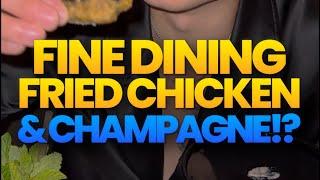 Fine Dining Fried Chicken And Champagne?