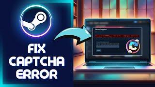 How To Fix Steam CAPTCHA ERROR in 2024 Your Response To The Captcha Appears To Be Invalid