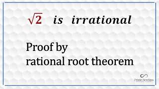 Sqrt of 2 is irrational Proof by Rational Root Theorem
