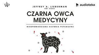 Czarna owca medycyny  Jeffrey A. Lieberman  audiobook