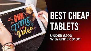 Best Cheap Android Tablets 2024  Top Budget Tablets Under $200