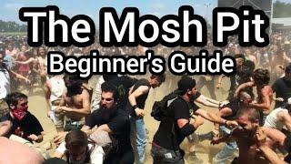 The Mosh Pit Beginners Guide