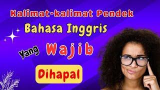 Kalimat-kalimat Pendek Percakapan Bahasa Inggris Yang Wajib Dilatih dan Dihapal  Ep_18