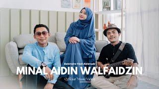 Minal Aidin Walfaidzin  BEBIRAIRA ft ABIERUDZ Official Music Video