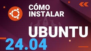 🟣 Cómo instalar UBUNTU 24.04 PASO a PASO desde cero  TUTORIAL 