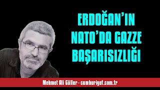 MEHMET ALİ GÜLLER ERDOĞAN’IN NATO’DA GAZZE BAŞARISIZLIĞI - SESLİ KÖŞE YAZISI