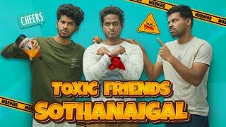 Toxic Friends Sothanaigal  Comedy  Re-Upload