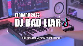 DJ Bad Liar Tik Tok Remix Terbaru 2022 DJ Cantik Remix