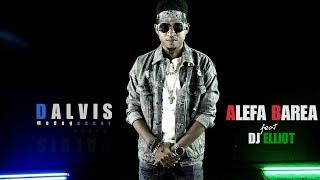 Dalvis - Alefa Barea ft DJ Elliot by Sylvanno R