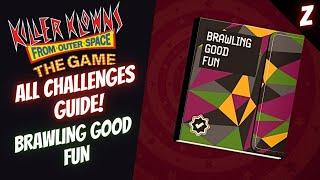 BRAWLING GOOD FUN CHALLENGE GUIDE  Killer Klowns From Outer Space The Game #kkfos