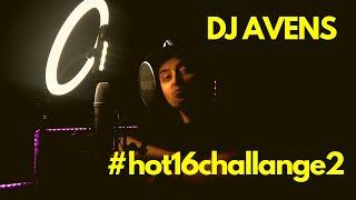 DJ Avens #Hot16challenge2