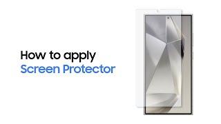 Galaxy S24 Series How to apply Screen Protector  Samsung