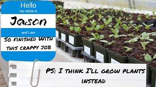 Quit Your Job Grow & Sell Plants Instead