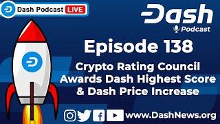 Dash Podcast 138 - Crypto Rating Council Awards Dash Top Marks & Dash Price Increase