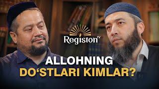 Allohning dostlari kimlar?  Anasxon Mahmud va Tohir Abdulloh ustozlarning suhbati  @REGISTONTV