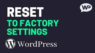 How to Reset a WordPress Site to Factory Settings 2023 – Quickest Method