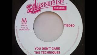 The Techniques - You Dont Care