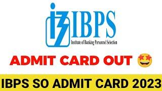 Admit card Out IBPS SO Admit Card 2023  How To Check IBPS SO Admit Card 2023