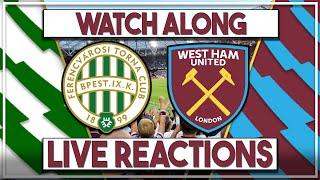 Ferencváros 2-2 West  Ham watch along   Live fan commentary