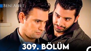 Beni Affet 309. Bölüm