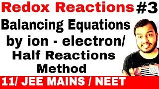 Redox Reactions 03  Balancing a chemical Equation By ion- electron Method or Half Reaction Method