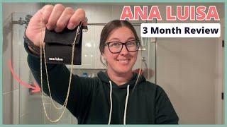 3 Months Wearing ANA LUISA JEWELRY Regrets?