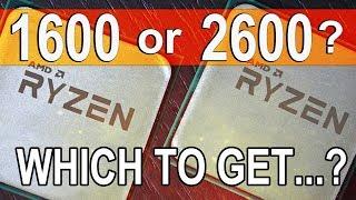 GET the R5 1600 INSTEAD of 2600? -- AMD Ryzen 5 2600 vs 1600