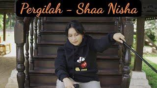 Shaa Nisha - Pergilah Official Lyric Video