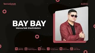 Mansurbek Sherimbetov - Bay Bay Audio 2024