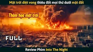 Review Phim Mặt Trời Diệt Vong Thiêu Đốt Mọi Thứ Dưới Mặt Đất