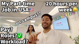 My Part-time Job in USA  On-Campus Jobs  Pay? Roles? Work Load?  Indian student in USA