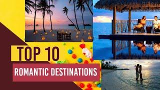 WORLDS TOP 10 ROMANTIC DESTINATIONS